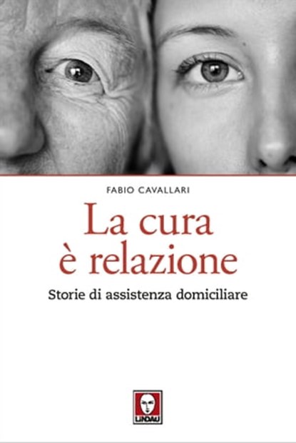 La cura è relazione, Fabio Cavallari ; Marco Petrillo ; Marina Indino - Ebook - 9788833530550