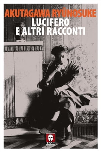 Lucifero e altri racconti, Andrea Maurizi ; Ryūnosuke Akutagawa - Ebook - 9788833532233
