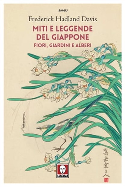 Miti e leggende del Giappone. Fiori, giardini e alberi, Frederick Hadland Davis - Ebook - 9788833534992