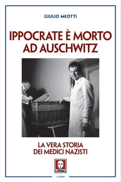 Ippocrate è morto ad Auschwitz, Giulio Meotti - Ebook - 9788833535913