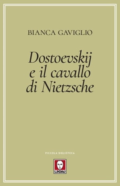 Dostoevskij e il cavallo di Nietzsche, Bianca Gaviglio - Ebook - 9788833537313