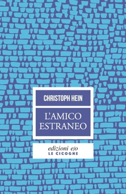 L'amico estraneo, Christoph Hein - Ebook - 9788833571065