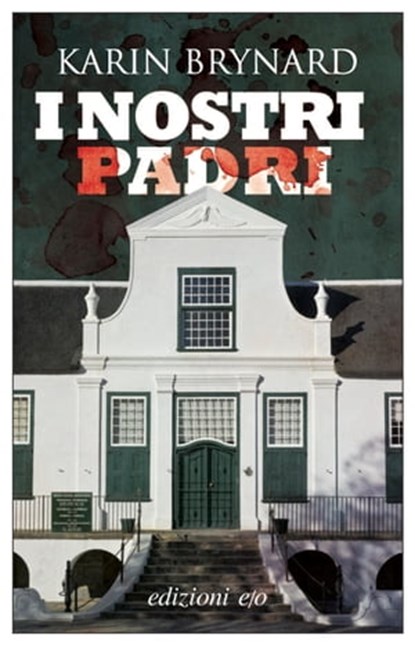 I nostri padri, Karin Brynard - Ebook - 9788833571126