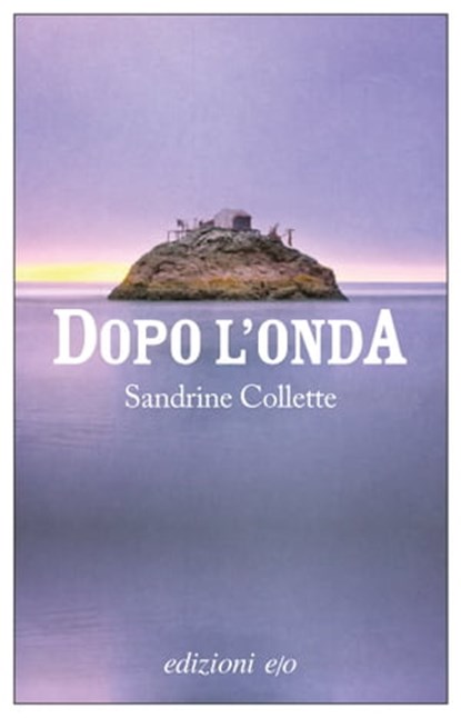 Dopo l'onda, Sandrine Collette - Ebook - 9788833571485