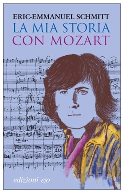 La mia storia con Mozart, Eric-Emmanuel Schmitt - Ebook - 9788833571751