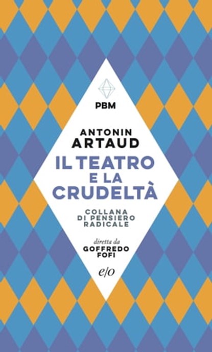 Il teatro e la crudeltà, Antonin Artaud - Ebook - 9788833571850