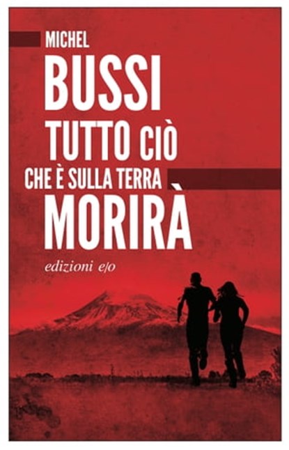Tutto ciò che è sulla Terra morirà, Michel Bussi - Ebook - 9788833573434