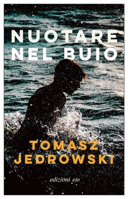 Nuotare nel buio, Tomasz Jedrowski - Ebook - 9788833574400