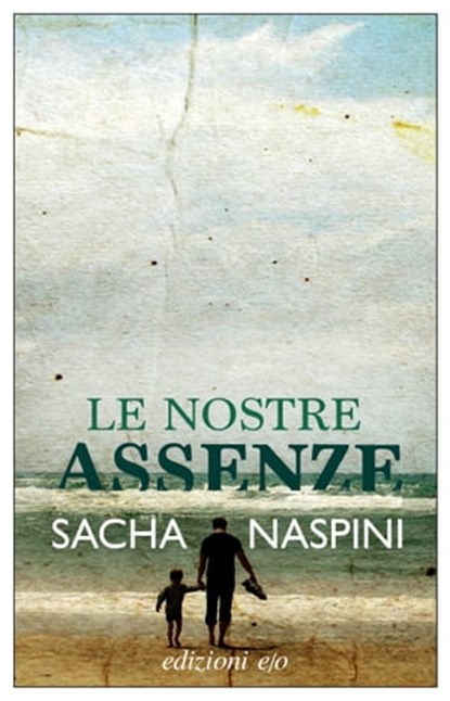 Le nostre assenze, Sacha Naspini - Ebook - 9788833574905