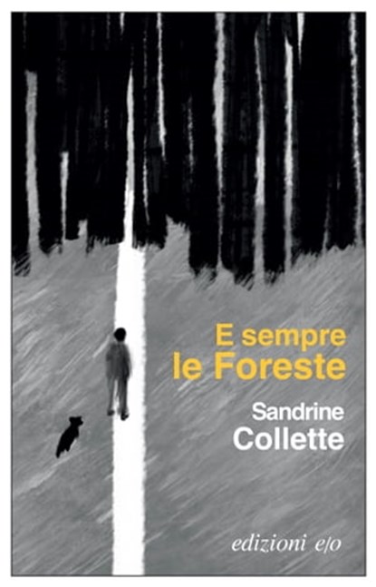 E sempre le Foreste, Sandrine Collette - Ebook - 9788833575520