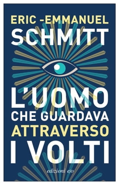 L'uomo che guardava attraverso i volti, Eric-Emmanuel Schmitt - Ebook - 9788833575872