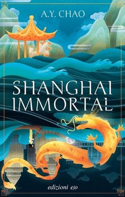 Shanghai Immortal, A.Y. Chao - Ebook - 9788833577166