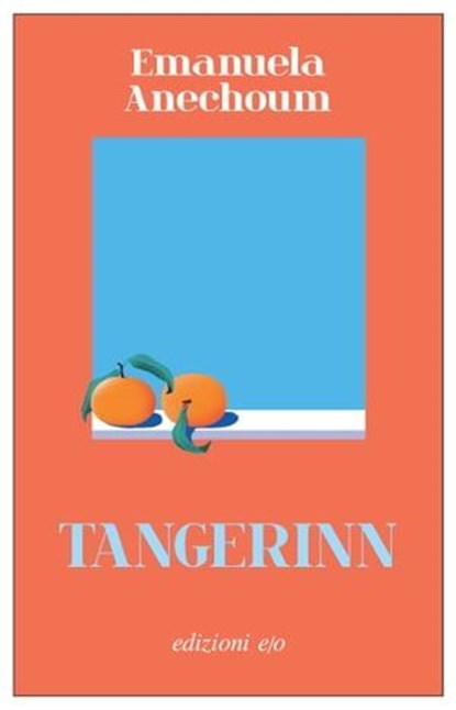 Tangerinn, Emanuela Anechoum - Ebook - 9788833577425