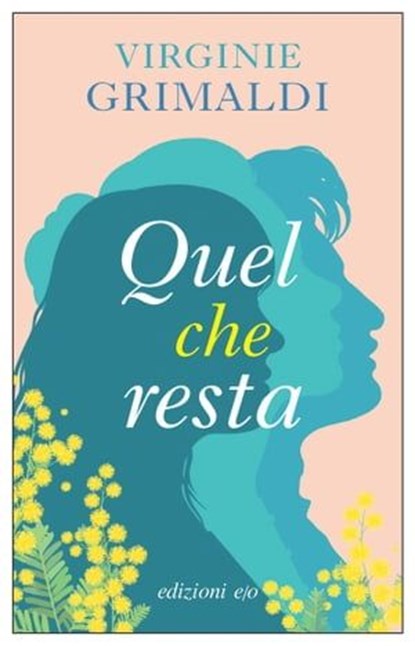 Quel che resta, Virginie Grimaldi - Ebook - 9788833577524