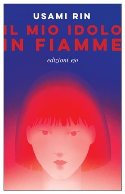 Il mio idolo in fiamme, Usami Rin - Ebook - 9788833577548