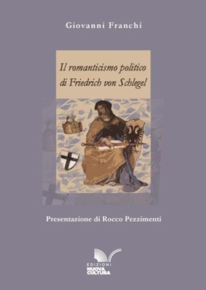 Il romanticismo politico di Friedrich von Schlegel, Giovanni Franchi - Ebook - 9788833658278