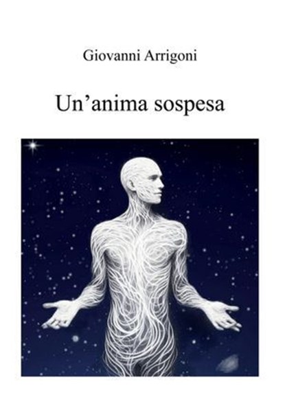 Un'anima sospesa, Giovanni Arrigoni - Ebook - 9788833772370