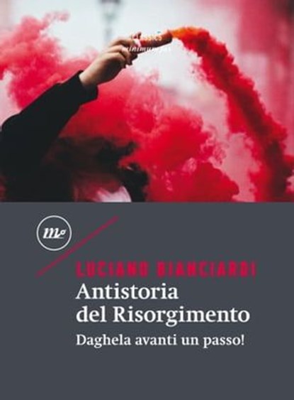 Antistoria del Risorgimento, Luciano Bianciardi - Ebook - 9788833890005