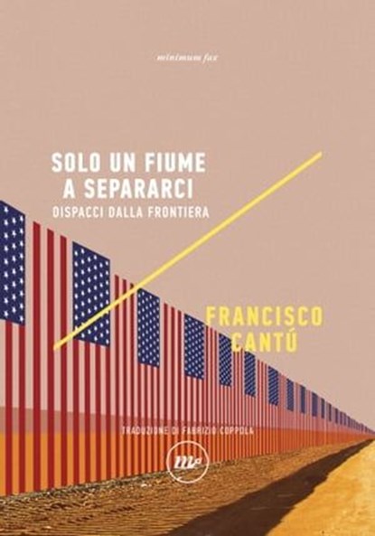 Solo un fiume a separarci, Francisco Cantú - Ebook - 9788833890623