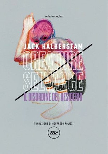 Creature selvagge, Jack Halberstam - Ebook - 9788833895253