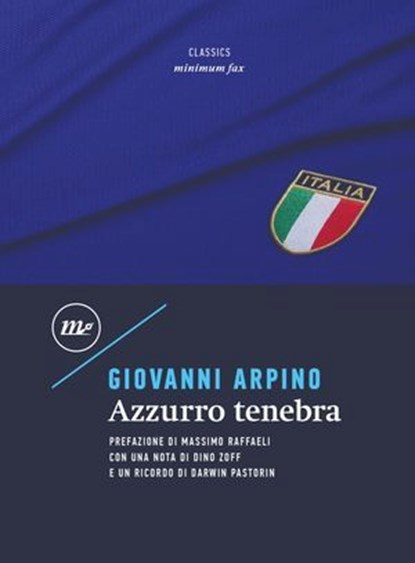 Azzurro tenebra, Giovanni Arpino ; Massimo Raffaeli ; Dino Zoff ; Darwin Pastorin - Ebook - 9788833895925