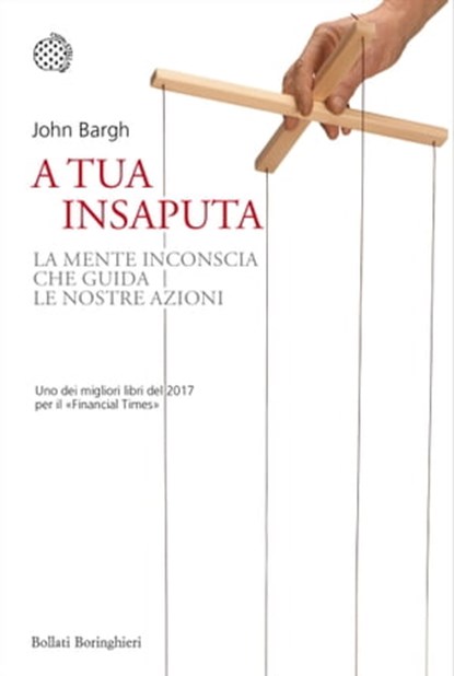 A tua insaputa, John Bargh - Ebook - 9788833931487