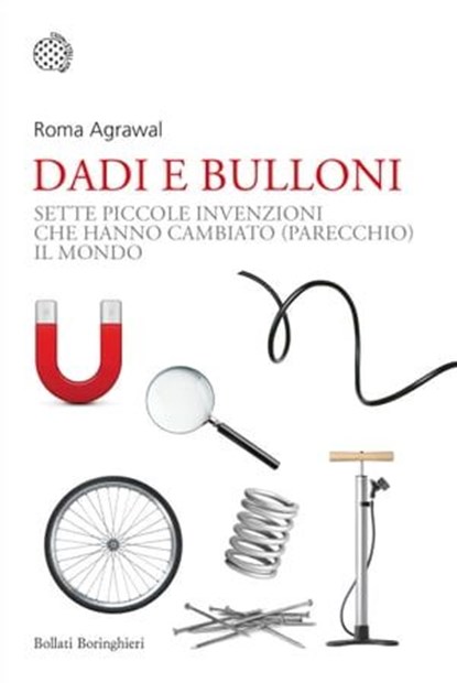 Dadi e bulloni, Roma Agrawal - Ebook - 9788833937403