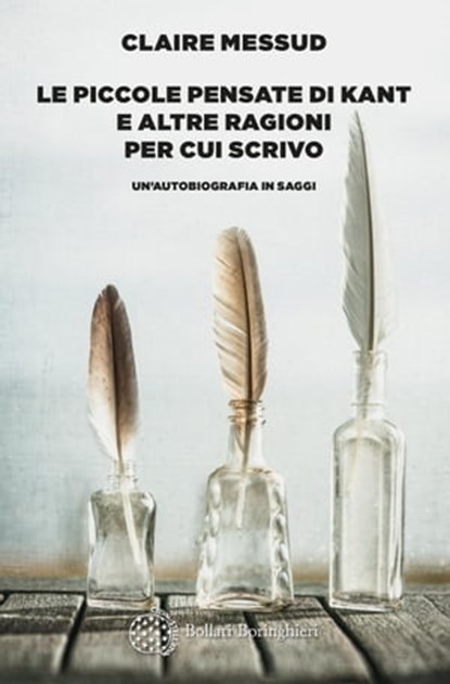 Le piccole pensate di Kant e altre ragioni per cui scrivo, Claire Messud - Ebook - 9788833937731