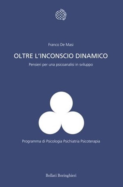 Oltre l’inconscio dinamico, Franco De Masi - Ebook - 9788833942360
