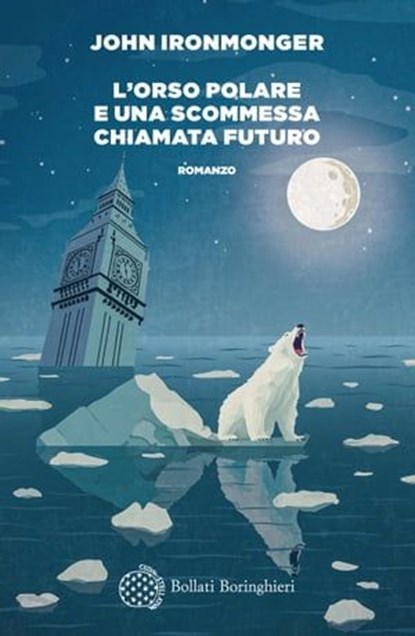 L'orso polare e una scommessa chiamata futuro, John Ironmonger - Ebook - 9788833942421