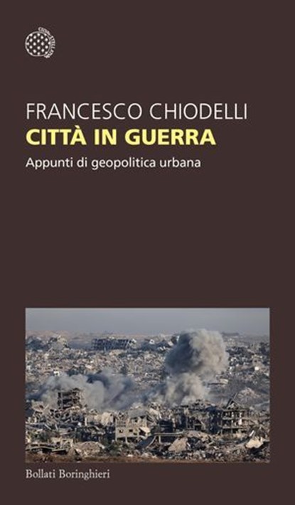 Città in guerra, Francesco Chiodelli - Ebook - 9788833945460