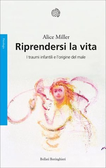 Riprendersi la vita, Alice Miller - Ebook - 9788833946382