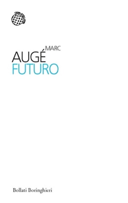 Futuro, Marc Augé - Ebook - 9788833971223