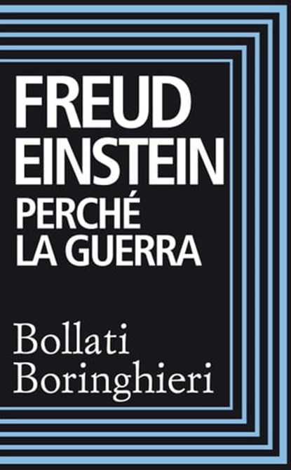 Perché la guerra, Sigmund Freud ; Albert Einstein - Ebook - 9788833972435