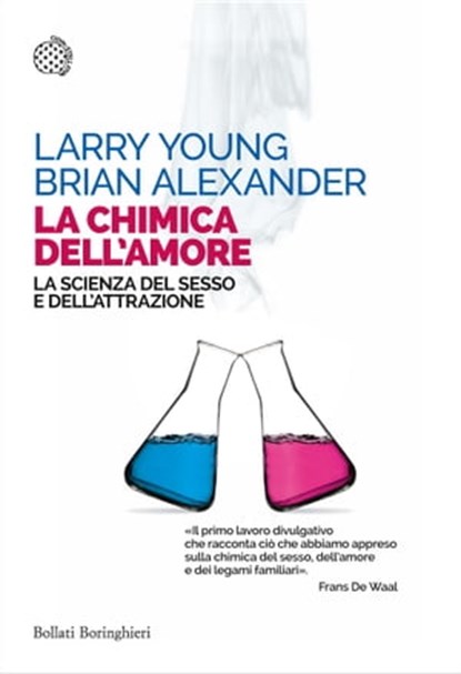 La chimica dell'amore, Larry Young ; Brian Alexander - Ebook - 9788833973661