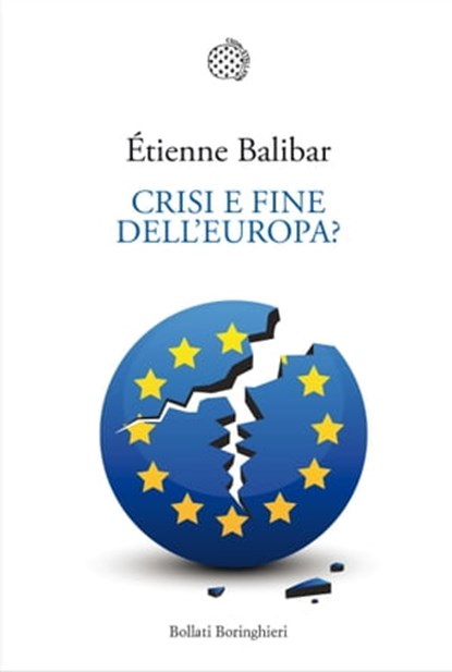 Crisi e fine dell’Europa?, Étienne Balibar - Ebook - 9788833974989