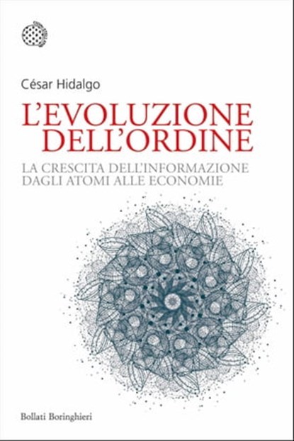 L'evoluzione dell'ordine, César A. Hidalgo - Ebook - 9788833975061