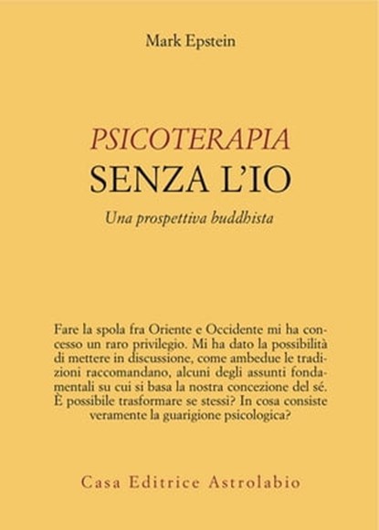 Psicoterapia senza l'Io, Mark Epstein - Ebook - 9788834025123