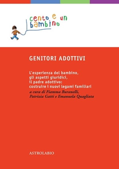 Genitori adottivi, Claudia Artoni Schlesinger ; Fiamma Buranelli ; Elisa Ceccerelli ; Denis Flynn ; Patrizia Gatti ; Debbie Hindle ; Leonardo Luzzato - Ebook - 9788834025352