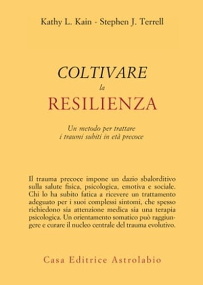 Coltivare la resilienza, KATHY L. KAIN ; STEPHEN J. TERRELL - Ebook - 9788834025888