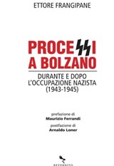 Processi a Bolzano - Ettore Frangipane ; Maurizio Ferrandi ; Arnaldo Loner - 9788834201497