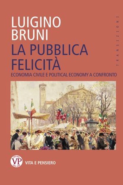 La pubblica felicità, Luigino Bruni - Ebook - 9788834334911