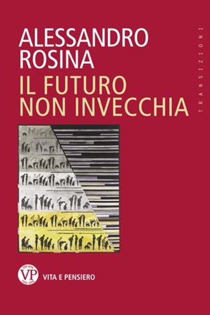 Il futuro non invecchia, Alessandro Rosina - Ebook - 9788834338278