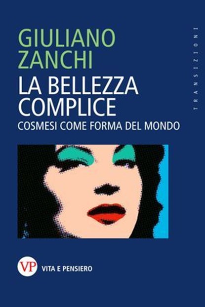 La bellezza complice, Giuliano Zanchi - Ebook - 9788834342466