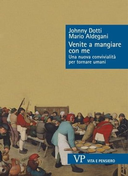 Venite a mangiare con me, Mario Aldegani ; Johnny Dotti - Ebook - 9788834343159