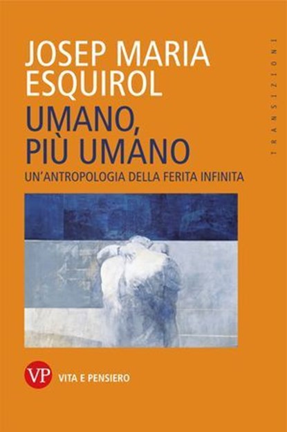Umano, più umano, Josep Maria Esquirol - Ebook - 9788834345245
