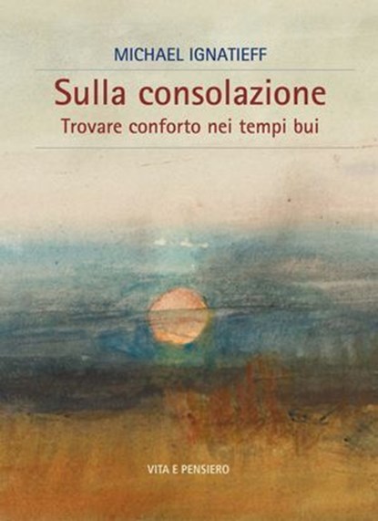 Sulla consolazione, Michael Ignatieff - Ebook - 9788834350461