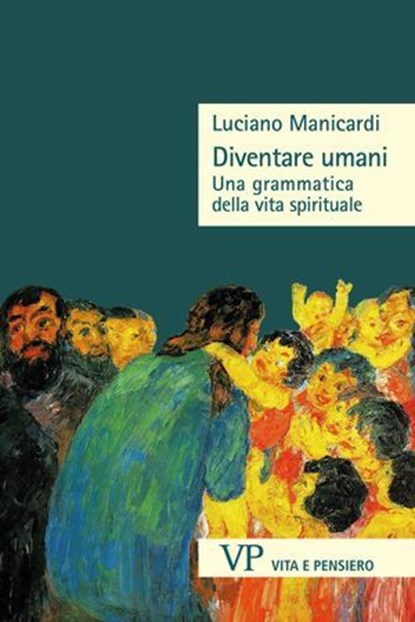 Diventare umani, Luciano Manicardi - Ebook - 9788834360200