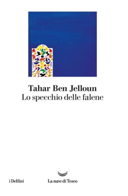 Lo specchio delle falene, Tahar Ben Jelloun - Ebook - 9788834600306