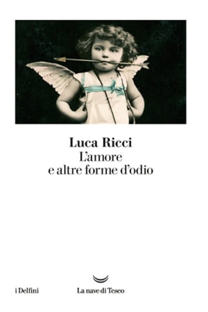 L'amore e altre forme d'odio, Luca Ricci - Ebook - 9788834602065